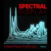 Spectral Display - It Takes a Muscle to Fall in Love (Remix) - Single